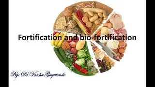 Food fortification and bio-fortification