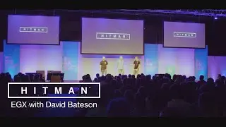 HITMAN - EGX with David Bateson