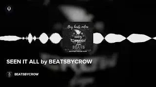 SEEN IT ALL by BEATSBYCROW