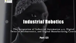 Industrial Robotics (Episode 5) Part 2