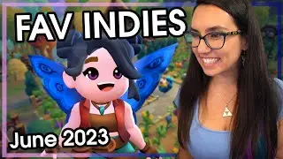 Favorite INDIE GAMES & SNEAK PEEK at Fae Farm! | June 2023