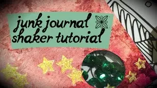 Junk Journal Tutorial w/ Shaker Cover