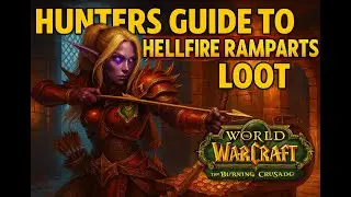 Hellfire Ramparts Loot Guide for Hunters (Burning Crusade Classic)