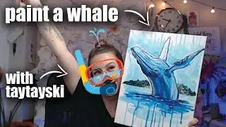 Step by Step Paint a Whale (& hangout) with Taytayski!