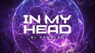 SL Complex - IN MY HEAD (THERACORDS LABS)