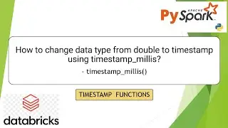 27. timestamp_millis() | How to change data type from double to timestamp? | 
