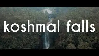 exploring  falls in koshmal // koshmal waterfalls