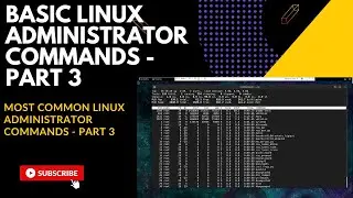 Basic Linux Administrator Commands - Part 3
