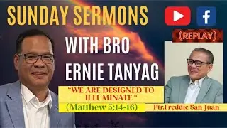 Sunday Sermons with Bro Ernie Tanyag 29 December 2024 (REPLAY)