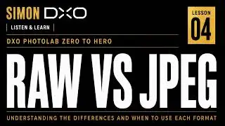 RAW vs JPEG Explained in DxO PhotoLab 9 | Beginner Tutorial - Lesson 04