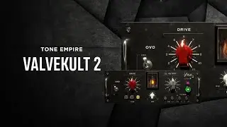 Tone Empire ValveKult 2 - 6 Min Walkthrough Video (65% off for a limited time)
