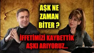 İffetimizi kaybettik, aşkı arıyoruz...  Sufi Yolu! Zekeriya Efiloğlu  -  İpek Tuzcuoğlu!