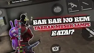 GAMEPLAY BAR BAR NO REM TABRAK MUSUH SAMPE RATA!!