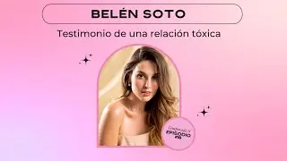 Testimonio de una relación tóxica - Belen Soto