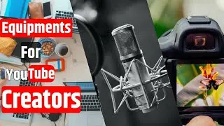 🔥 Equipments needed for YouTube Creators || Motivation for YouTube Creators
