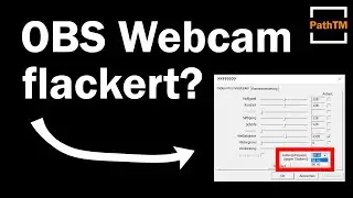 Remove webcam flickering - OBS Tutorial | PathTM