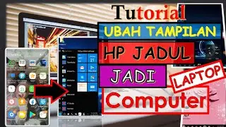 CARA UBAH ANDROID JADI PC-Tema Keren utk Cewek/Cowok (2020)