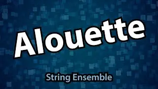 Alouette - String Ensemble