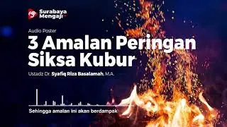 3 AMALAN PERINGAN SIKSA KUBUR || Audio Poster - Surabaya Mengaji