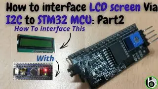 How to interface Character LCD screen Via I2C to STM32 MCU: Part2 || PCF8574 ||BluePill ||Black Pill