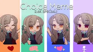 Choice Meme || By: Jack Stauber || 2.6K Special || GC ❤️✨