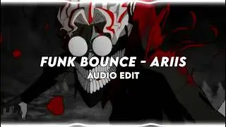 Funk Bounce - Ariis ( Audio Edit )