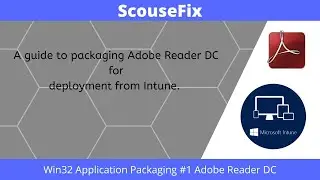 Win32 Application Packaging #1 [2022] Adobe Reader DC 21.011.20039 deployed from Intune
