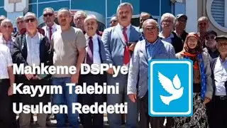 DSP'YE KAYYIM TALEBİNE RET
