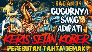KERIS SETAN KOBER || Gugurnya Sang Adipati (94)
