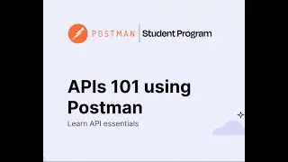 API 101 with Postman Workshop: Conquer the Basics & Unleash API Power