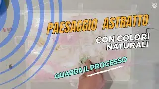Guarda come Creo un bellissimo paesaggio Astratto con Pigmenti vegetali e Acrilico bianco