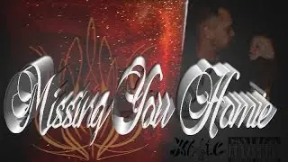 MISSING YOU HOMIE (NOTE)