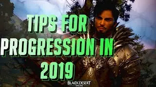 BDO - Tips for Progression in 2019