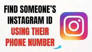 How to Find Someone’s Instagram ID Using Their Phone Number – Full Guide