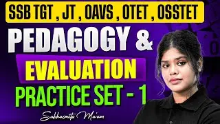 SSB TGT, Junior Teacher, OAVS, OTET, OSSTET 2025 | Pedagogy & Evaluation | Practice Set #1
