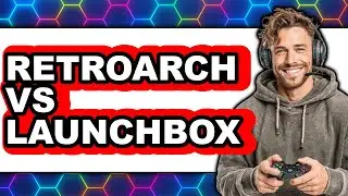 RetroArch vs LaunchBox - 2025 Comparison