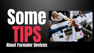 SOME TIPS AND TRICKS FOR FORMULER DEVICES