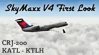 SkyMaxx V4 First Look - CRJ-200 w/ BSS Sound Full Flight - KATL | KTLH