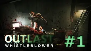 Прохождение Outlast: Whistleblower. Лаборатория, госпиталь, крематорий. Часть 1