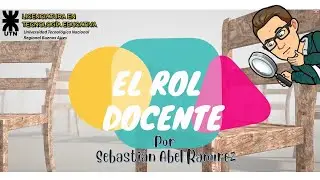 EL ROL DOCENTE | Tecnología Educativa I
