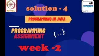 Java in programming-Nptel week 2||Programming assignment 4 nptel||NPTEL JAVA SOLUTION ||July 2021
