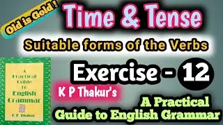 KP Thakur English Grammar Exercise 12 | tenses | tenses in English | tense rules 
