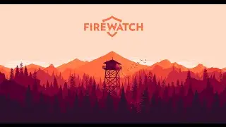 Firewatch - E3 2015 [PXtR]