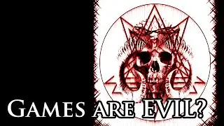 Games are evil?