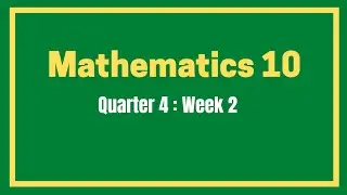 Mathematics 10 - Q4W2 part 2