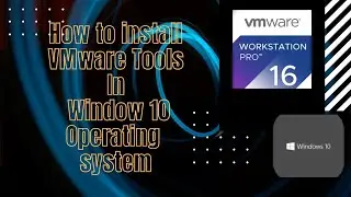 How to Install VMware Tools in Window 10 Operating System.