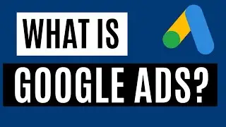 Google Ads Explained For Beginners in 2024 - What is Google Ads?