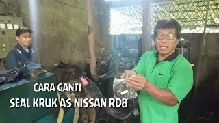 Cara ganti seal nissan RD 8