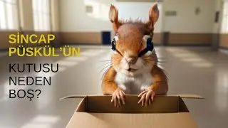 SİNCAP PÜSKÜL'ÜN KUTUSU NEDEN BOŞ?/MASAL DİNLE/SESLİ MASALLAR