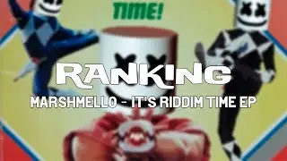 Ranking | Marshmello - It's Riddim Time EP | 6 tracks